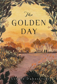 Title: The Golden Day, Author: Ursula Dubosarsky