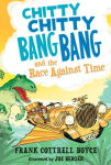 Alternative view 1 of Chitty Chitty Bang Bang and the Race Against Time (Chitty Chitty Bang Bang Series #3)