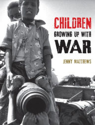 Title: Children Growing Up with War, Author: Jenny Matthews