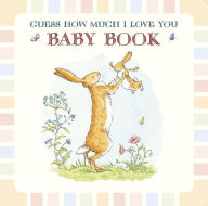 Title: Guess How Much I Love You: Baby Book, Author: Sam McBratney