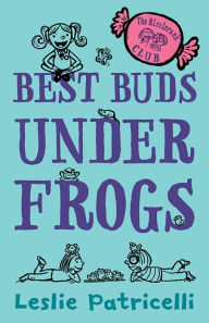 Title: Best Buds Under Frogs (The Rizzlerunk Club #1), Author: Leslie Patricelli