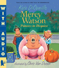 Title: Mercy Watson: Princess in Disguise (Mercy Watson Series #4), Author: Kate DiCamillo