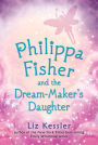 Philippa Fisher and the Dream-Maker's Daughter (Philippa Fisher Series #2)
