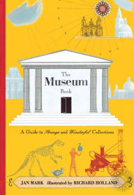 Title: The Museum Book: A Guide to Strange and Wonderful Collections, Author: Jan Mark