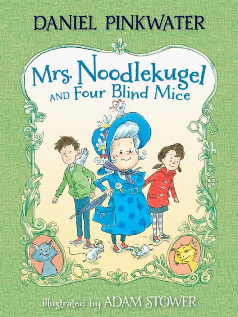 Mrs. Noodlekugel And Four Blind Mice (mrs. Noodlekugel Series #2) By 