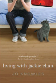 Title: Living with Jackie Chan, Author: Jo Knowles