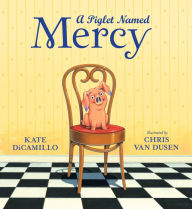 Title: A Piglet Named Mercy, Author: Kate DiCamillo