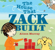 Title: The House That Zack Built, Author: Alison Murray
