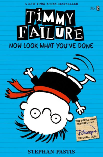 Now Look What You've Done (Timmy Failure Series #2) by Stephan