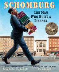 Title: Schomburg: The Man Who Built a Library, Author: Carole Boston Weatherford