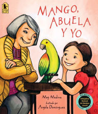 Title: Mango, Abuela y yo / Mango, Abuela, and Me, Author: Meg Medina