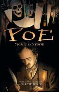 Title: Poe: Stories and Poems: A Graphic Novel; Illustrated by Gareth Hinds, Author: Gareth Hinds