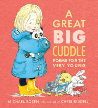 Title: A Great Big Cuddle: Poems for the Very Young, Author: Michael Rosen