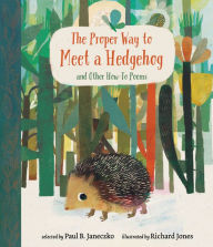Title: The Proper Way to Meet a Hedgehog and Other How-To Poems, Author: Paul B. Janeczko