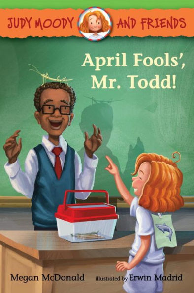 April Fools', Mr. Todd! (Judy Moody and Friends Series #8)