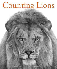 Title: Counting Lions: Portraits from the Wild, Author: Katie Cotton