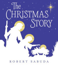Title: The Christmas Story, Author: Robert Sabuda