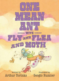 Title: One Mean Ant with Fly and Flea and Moth, Author: Arthur Yorinks