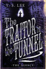The Traitor in the Tunnel (The Agency Series #3)
