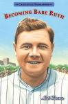 Alternative view 1 of Becoming Babe Ruth: Candlewick Biographies