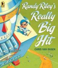 Title: Randy Riley's Really Big Hit, Author: Chris Van Dusen