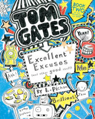 Title: Tom Gates: Excellent Excuses (and Other Good Stuff), Author: L Pichon