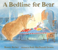 Title: A Bedtime for Bear, Author: Bonny Becker