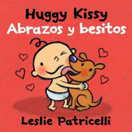 Title: Huggy Kissy / Abrazos y besitos, Author: Leslie Patricelli