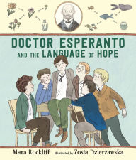 Title: Doctor Esperanto and the Language of Hope, Author: Mara Rockliff