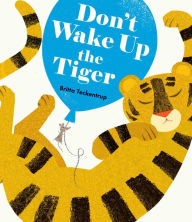 Title: Don't Wake Up the Tiger, Author: Britta Teckentrup