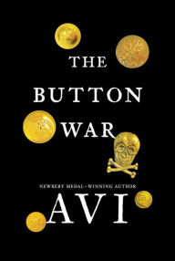 Title: The Button War: A Tale of the Great War, Author: Avi