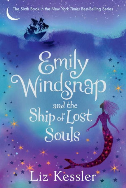 Emily Windsnap And The Ship Of Lost Souls Emily Windsnap Series 6 By Liz Kessler Sarah Gibb Paperback Barnes Noble