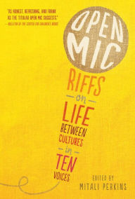 Title: Open Mic: Riffs on Life Between Cultures in Ten Voices, Author: Mitali Perkins