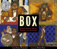Title: BOX: Henry Brown Mails Himself to Freedom, Author: Carole Boston Weatherford