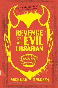 Title: Revenge of the Evil Librarian (Evil Librarian Series #2), Author: Michelle Knudsen