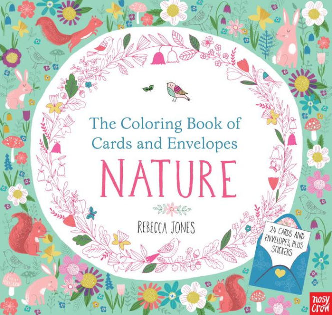 The Coloring Book of Cards and Envelopes Nature by Nosy Crow, Rebecca