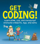 Alternative view 1 of Get Coding!: Learn HTML, CSS & JavaScript & Build a Website, App & Game
