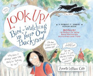 Alternative view 1 of Look Up!: Bird-Watching in Your Own Backyard