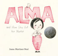 Title: Alma and How She Got Her Name, Author: Juana Martinez-Neal
