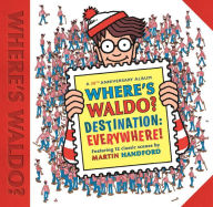 Title: Where's Waldo? Destination: Everywhere!, Author: Martin Handford