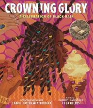 Title: Crowning Glory: A Celebration of Black Hair, Author: Carole Boston Weatherford