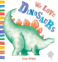 Title: We Love Dinosaurs, Author: Lucy Volpin