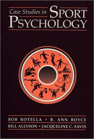 Title: Case Studies In Sport Psychology / Edition 1, Author: Bob Rotella
