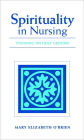 Spirituality in Nursing: Standing on Holy Ground / Edition 1