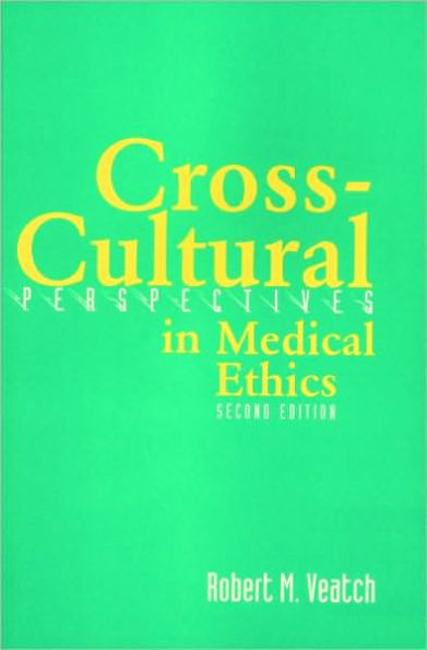 Cross Cultural Perspectives in Medical Ethics / Edition 2