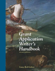 Title: Grant Application Writer's Handbook / Edition 4, Author: Liane Reif-Lehrer