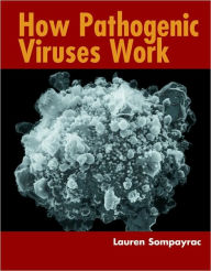 How Pathogenic Viruses Work / Edition 1