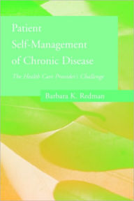 Patient Self-Management Of Chronic Disease: The Health Care Provider's Challenge / Edition 209