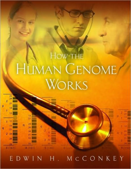 How the Human Genome Works / Edition 1