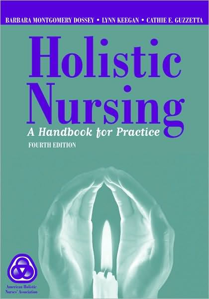 Holistic Nursing / Edition 6 By Barbara Montgomery Dossey, Lynn Keegan ...